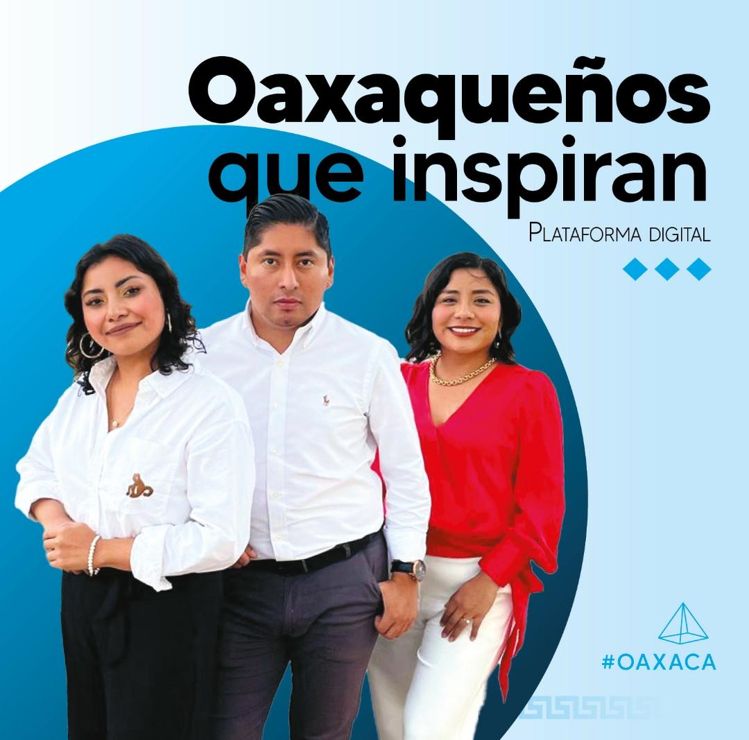 Oaxaqueños que inspiran