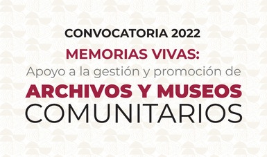 Memorias Vivas Apoyo a la Gestión y Promoción de Archivos y Museos Comunitarios